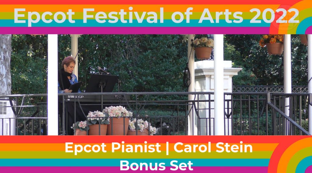 Epcot Festival of the Arts 2022 | Miss Carol | Carol Stein Epcot | UK Piano Lady | Walt Disney World