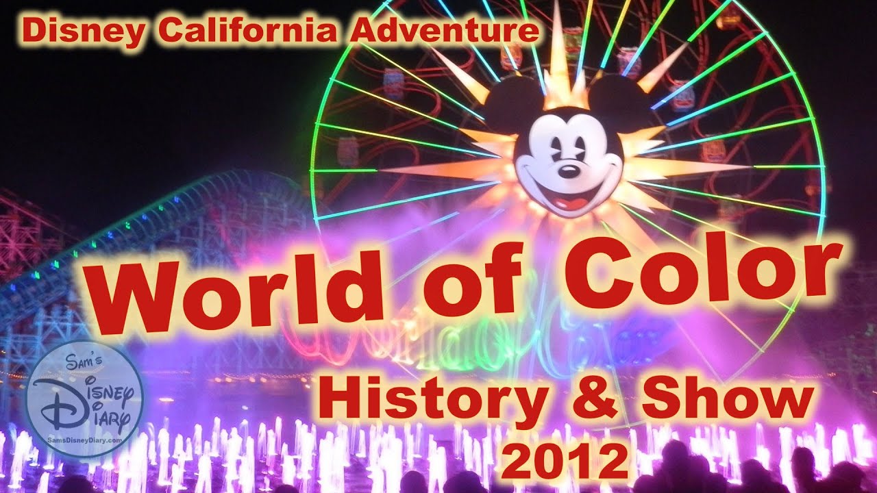 DCA World of Color History 2021 Disney California Adventure