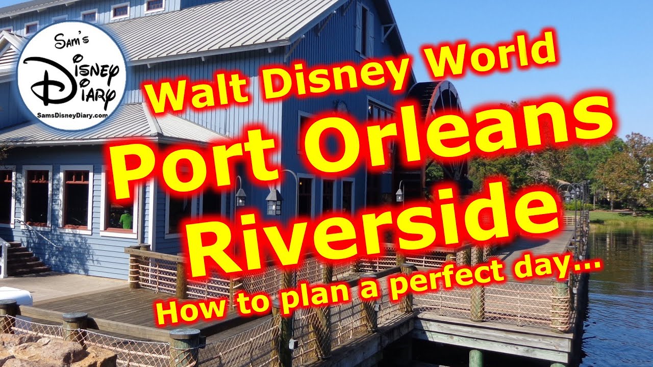 Walt Disney World Port Orleans Riverside a perfect day