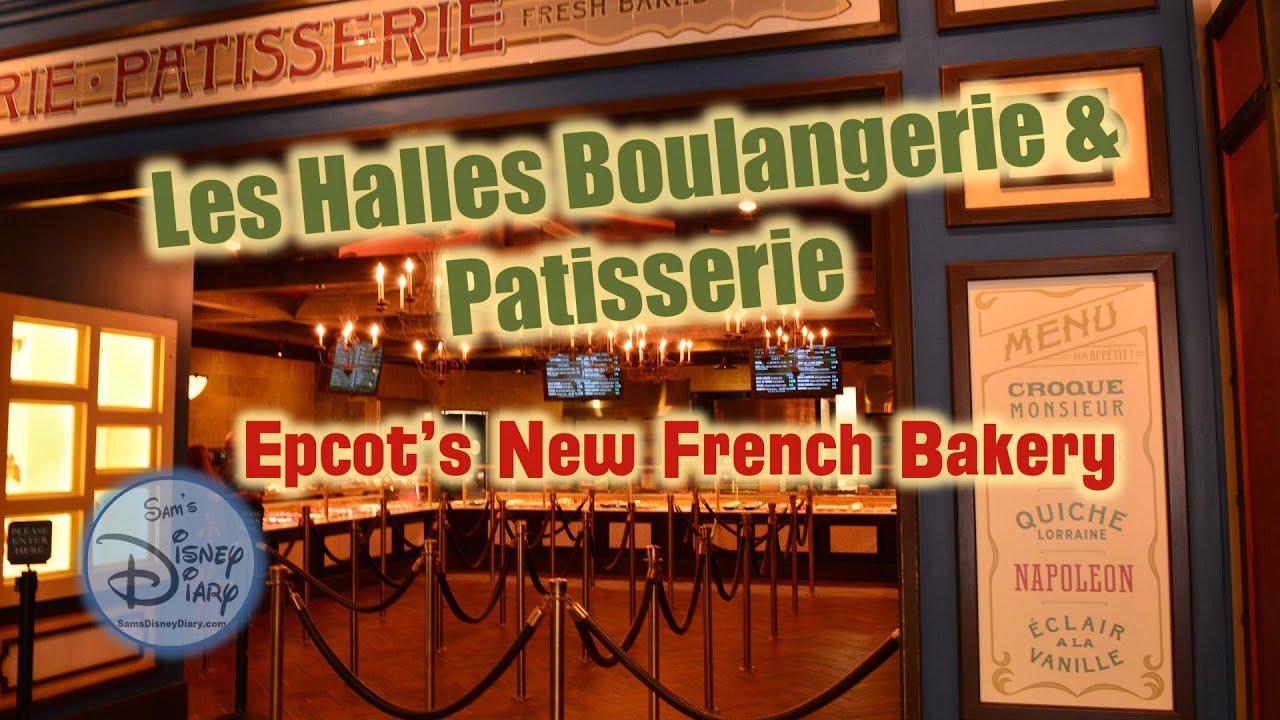 Les Halles Boulangerie Patisserie | Epcot | French Bakery | Walt Disney World | World Showcase