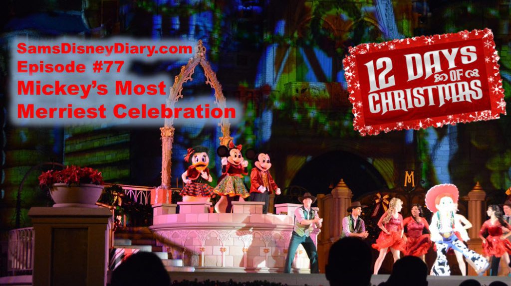 SamsDisneyDiary Episode #77: 12 Days of Christmas Day 2: Mickey's Most Merriest Celebration