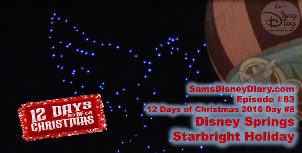 SamsDisneyDiary #83: Disney Springs Starbright Hoiday