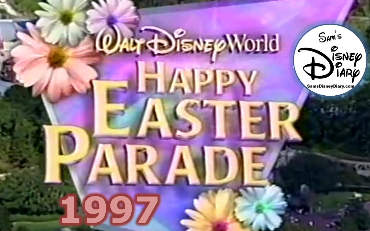 SamsDisneyDiary - 1997 Walt Disney World Happy Easter Parade