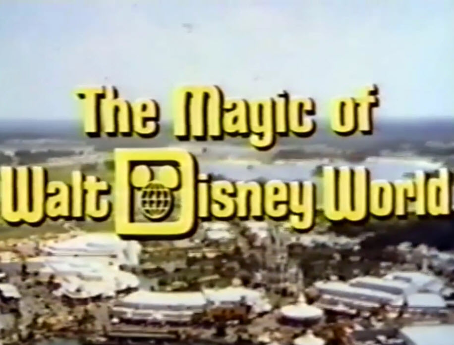 The Magic of Walt Disney World 1972