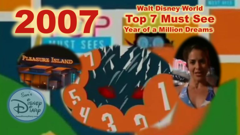 Walt Disney World Top 7 Must See 2007 Year of a Million Dreams