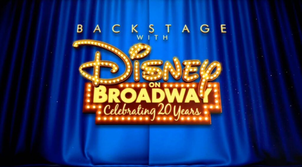 Backstage Disney on Broadway 20 Years 2014
