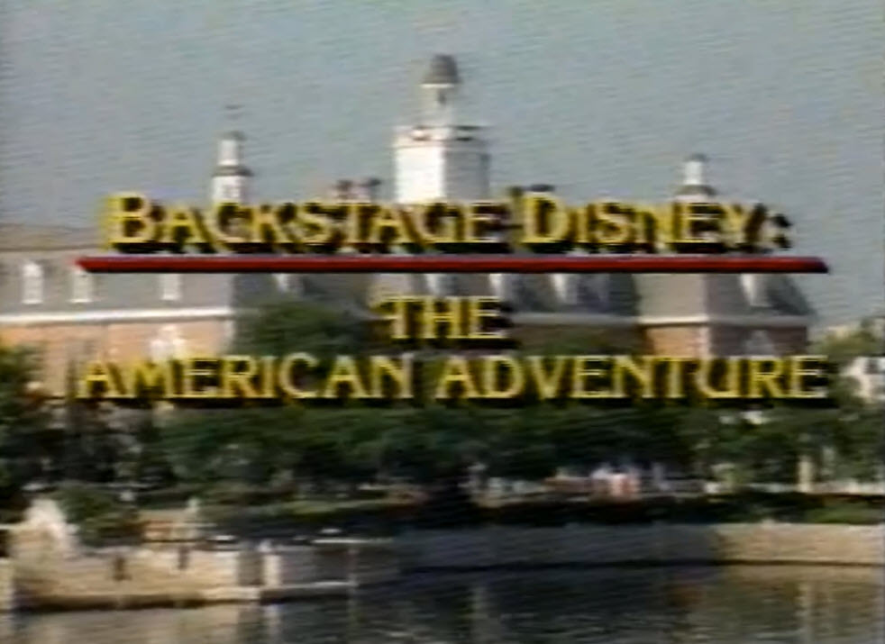 Backstage Disney: American Adventure (1987)