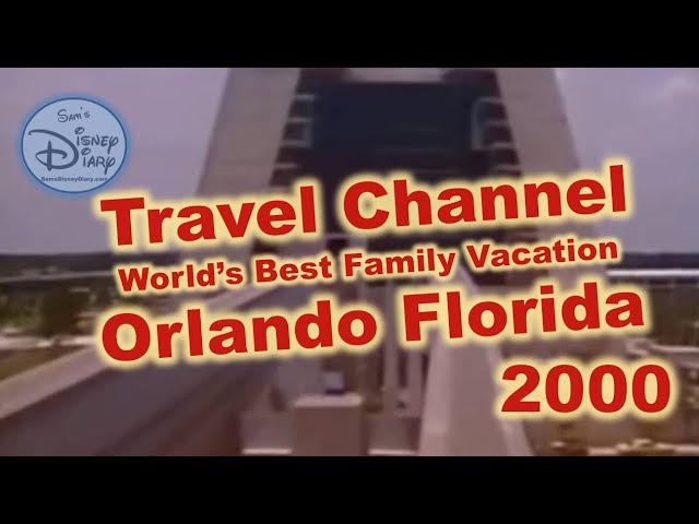 Travel Channel | Worlds Best Family Vacation | Orlando Florida | 2000 | Walt Disney World | Epcot