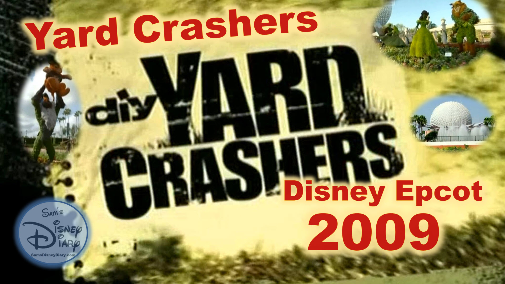 Yard Crashers: Disney Epcot (2009) Epcot Flower and Garden Festival