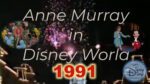 Anne Murray in Disney World (1991) Teenage Mutant