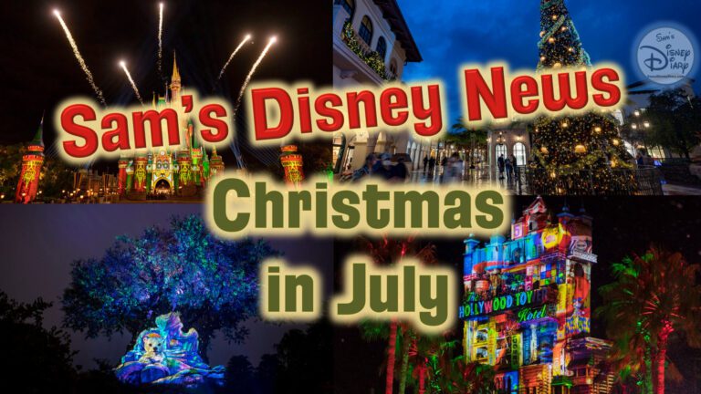 Disney News | Sam’s Disney News | Christmas in July 2021 | Sam’s Disney Diary