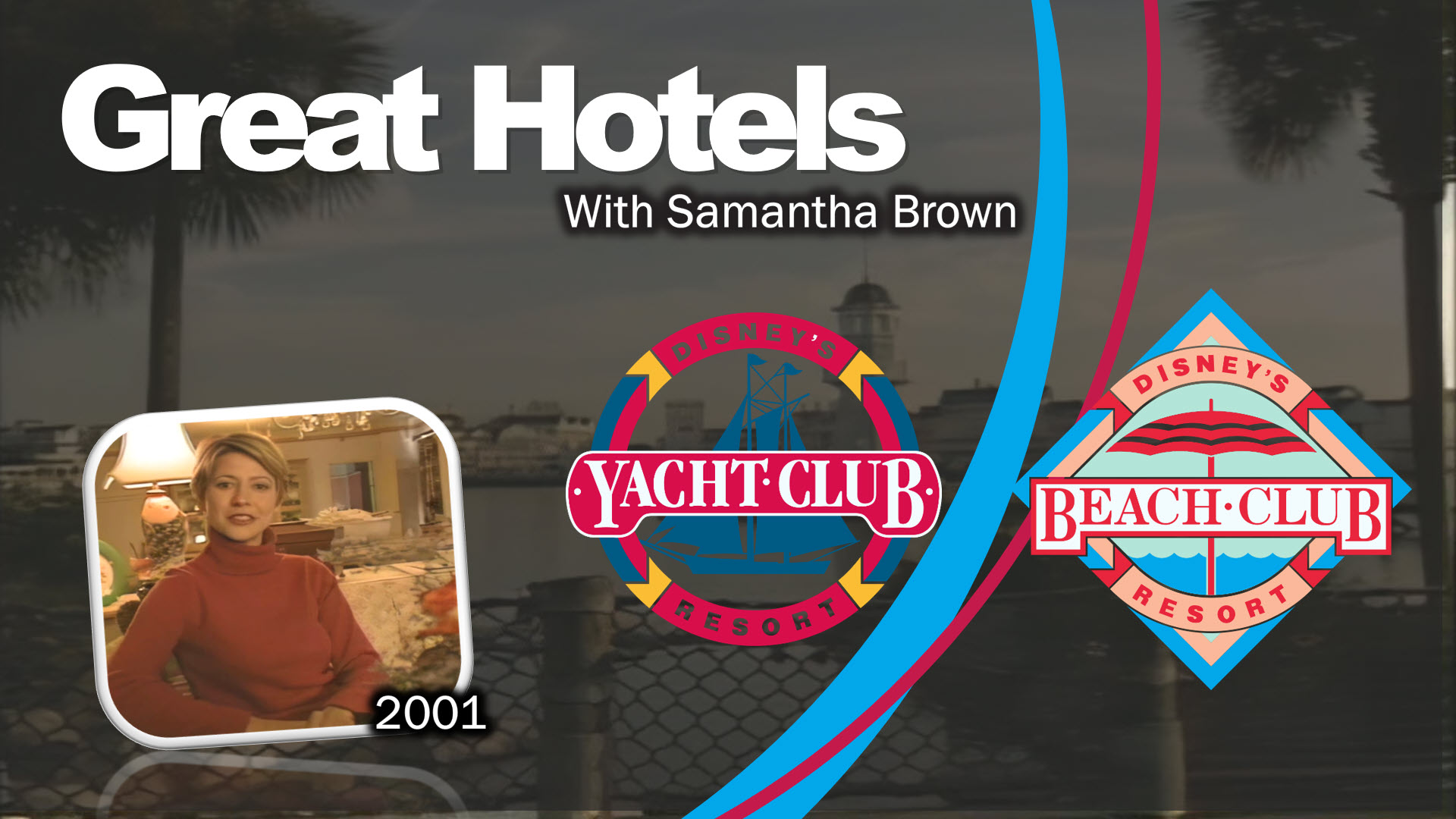 Great Hotels with Samantha Brown | Disney's Yacht and Beach Club Resort | Travel Channel 2001