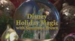 Disney Holiday Magic | Samantha Brown | Travel Channel | Disneyland | Walt Disney World | Christmas