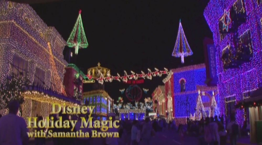 Disney Holiday Magic | Samantha Brown | Travel Channel | Disneyland | Walt Disney World | Christmas