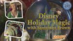 Disney Holiday Magic | Samantha Brown | Travel Channel | Disneyland | Walt Disney World | Christmas