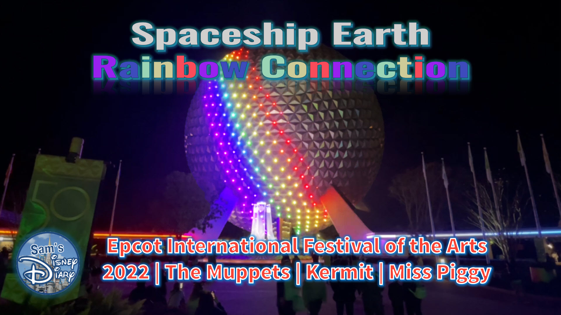 The Muppets Rainbow Connection | Epcot | Spaceship Earth | Festival of Arts 2022 | Walt Disney World