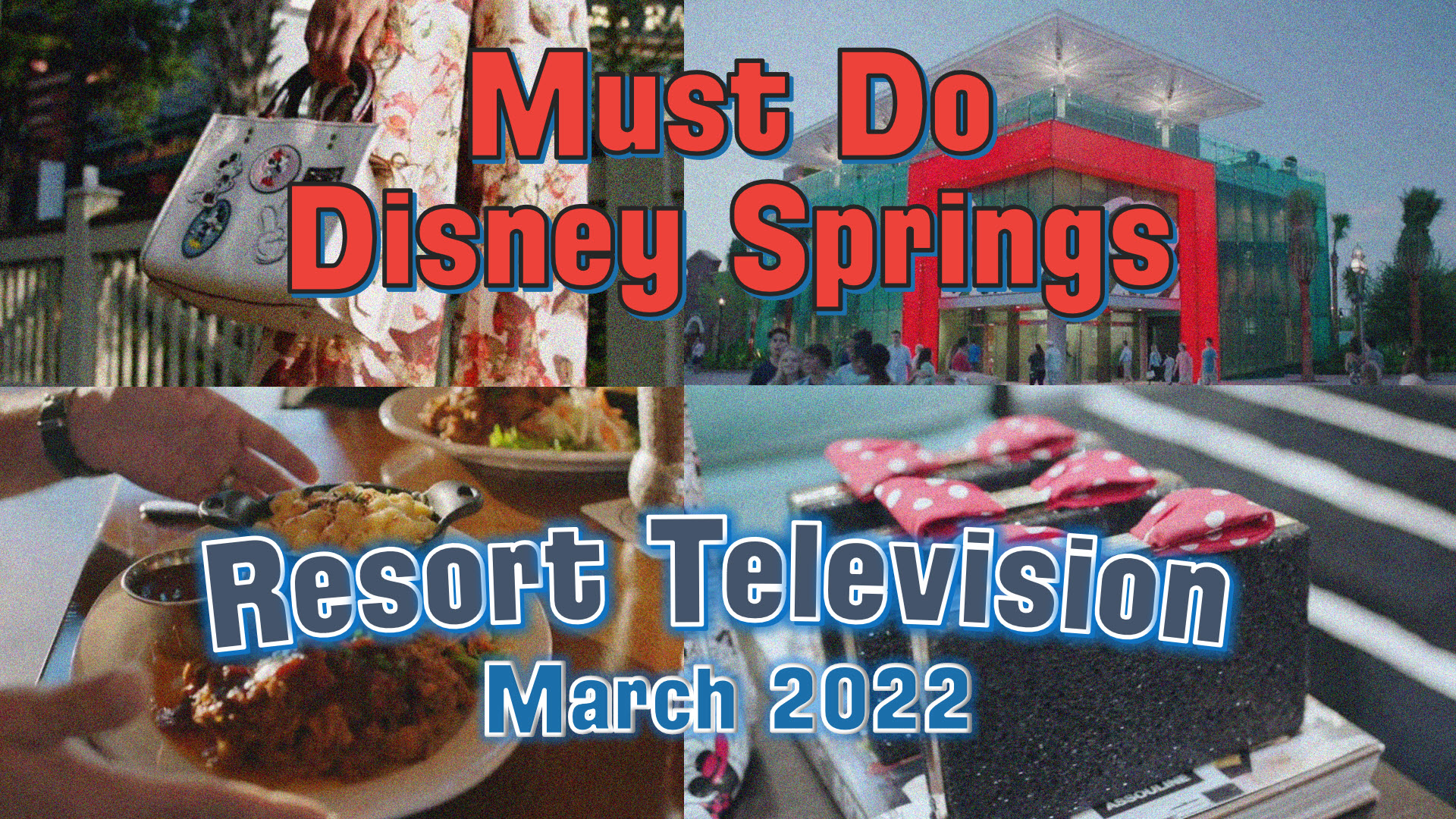 Must Do Disney | Disney Springs | March 2022 | Resort Television | Walt Disney World