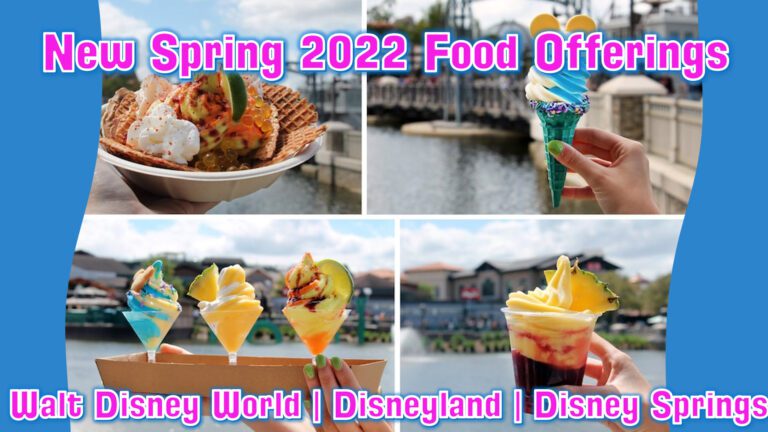 New Food Offerings Spring 2022 Walt Disney World Disneyland Disney Springs