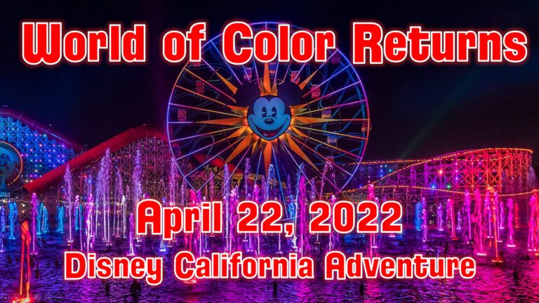 World of Color Returns | April 22, 2022 | Disney California Adventure Park