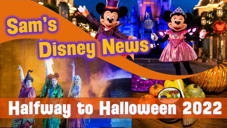Halfway to Halloween 2022 | Disney Parks | Sam's Disney News | Walt Disney World | Disneyland | DCL