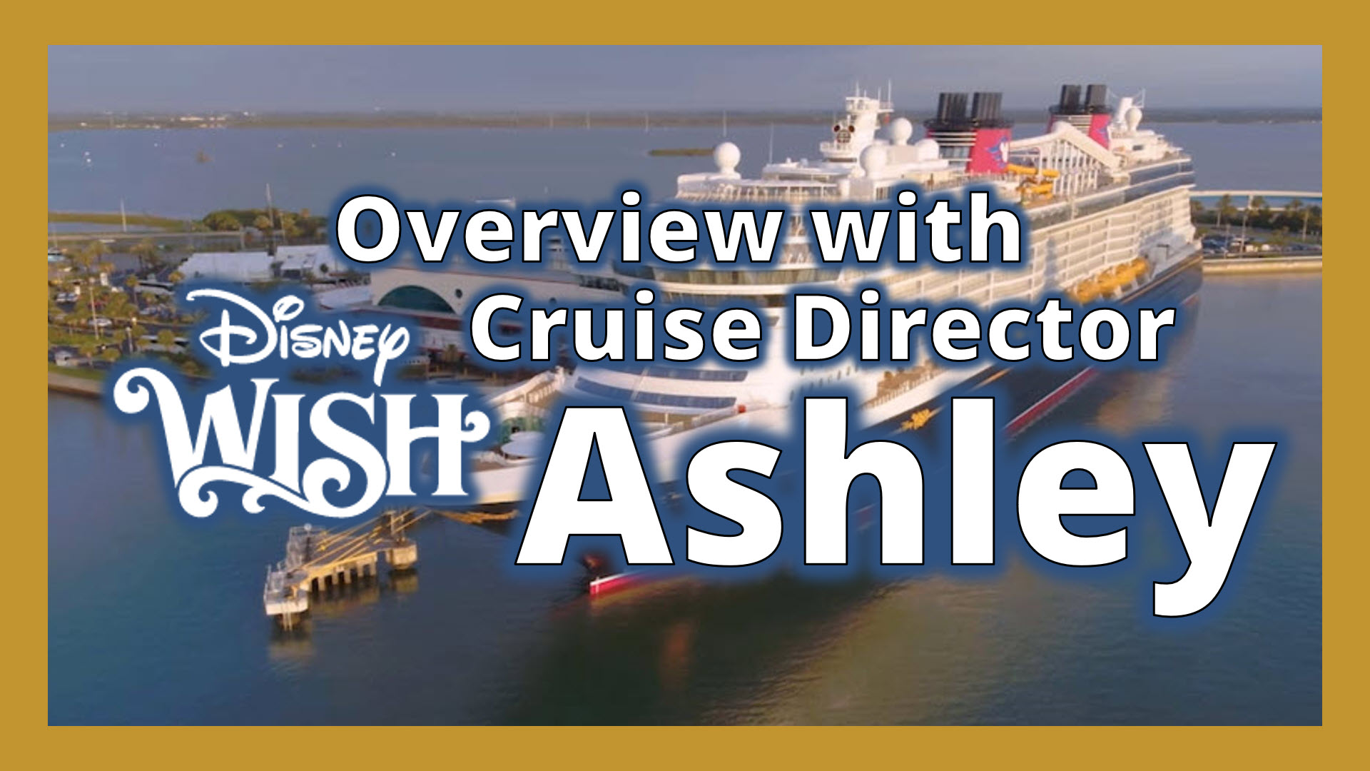 Disney Wish Overview with Cruise Director Ashley | Disney Cruise Lines | DCL
