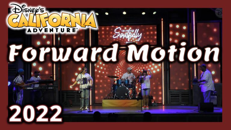Disney California Adventure | Celebrate Soulfully | Forward Motion | 2022