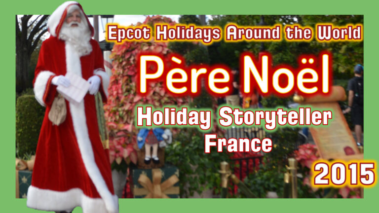 Epcot Festival of the Holidays | France | Père Noël | Father Christmas | Walt Disney World Holidays