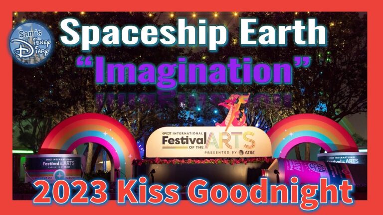 2023 Epcot Festival of the Arts | Imagination | Kiss Goodnight | Spaceship Earth Light Show