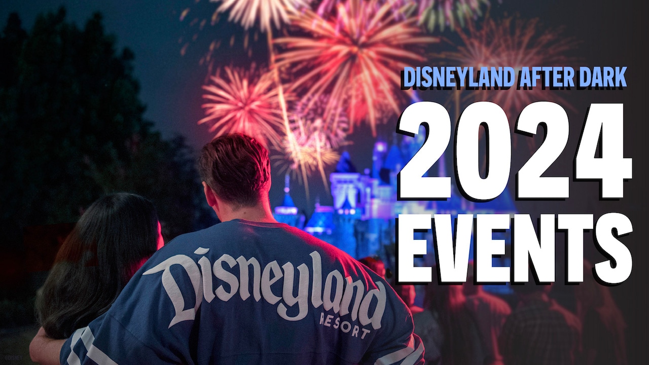 Disneyland After Dark 2024 More ‘Nites’ Than Ever Before