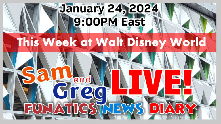 Wednesday Night Disney Live! Sam and Greg, This week at Walt Disney World