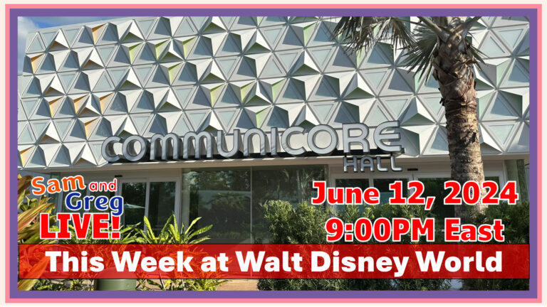 2024-06-12 This week at Walt Disney World