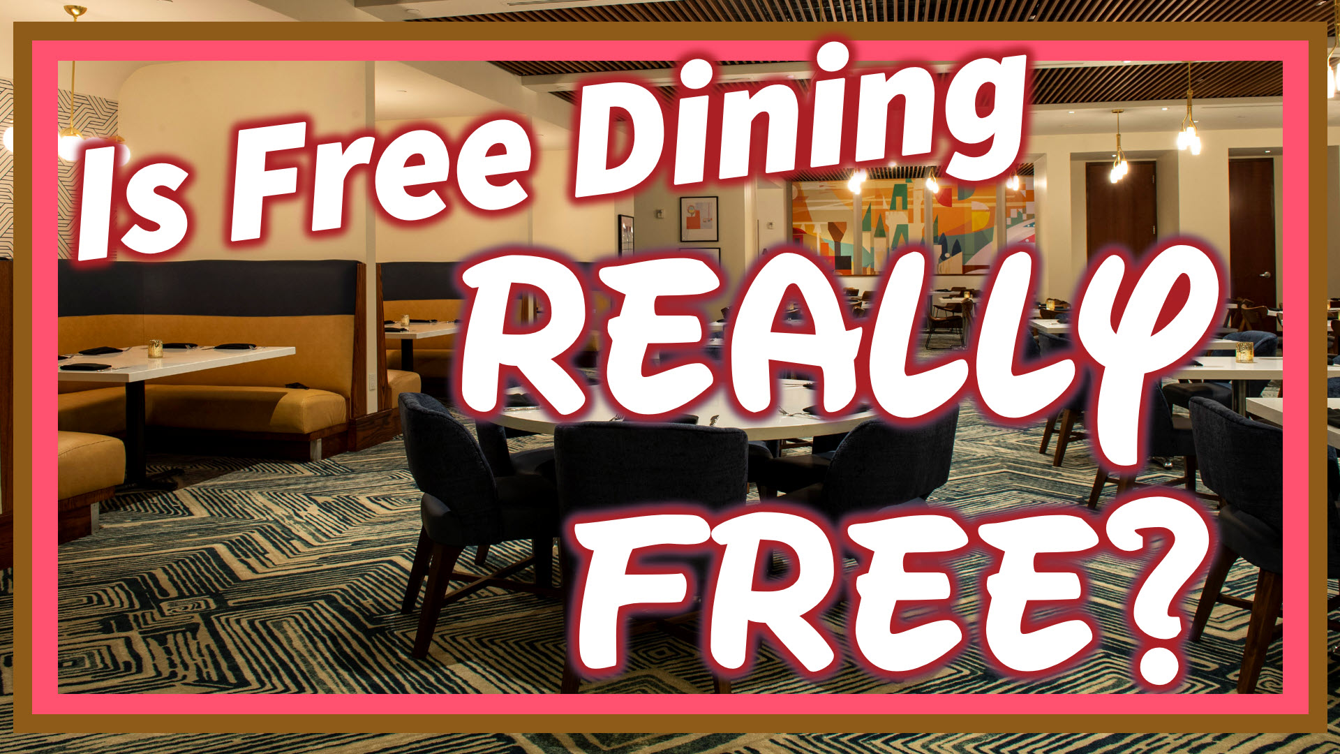 IS Free Dining Really Free?